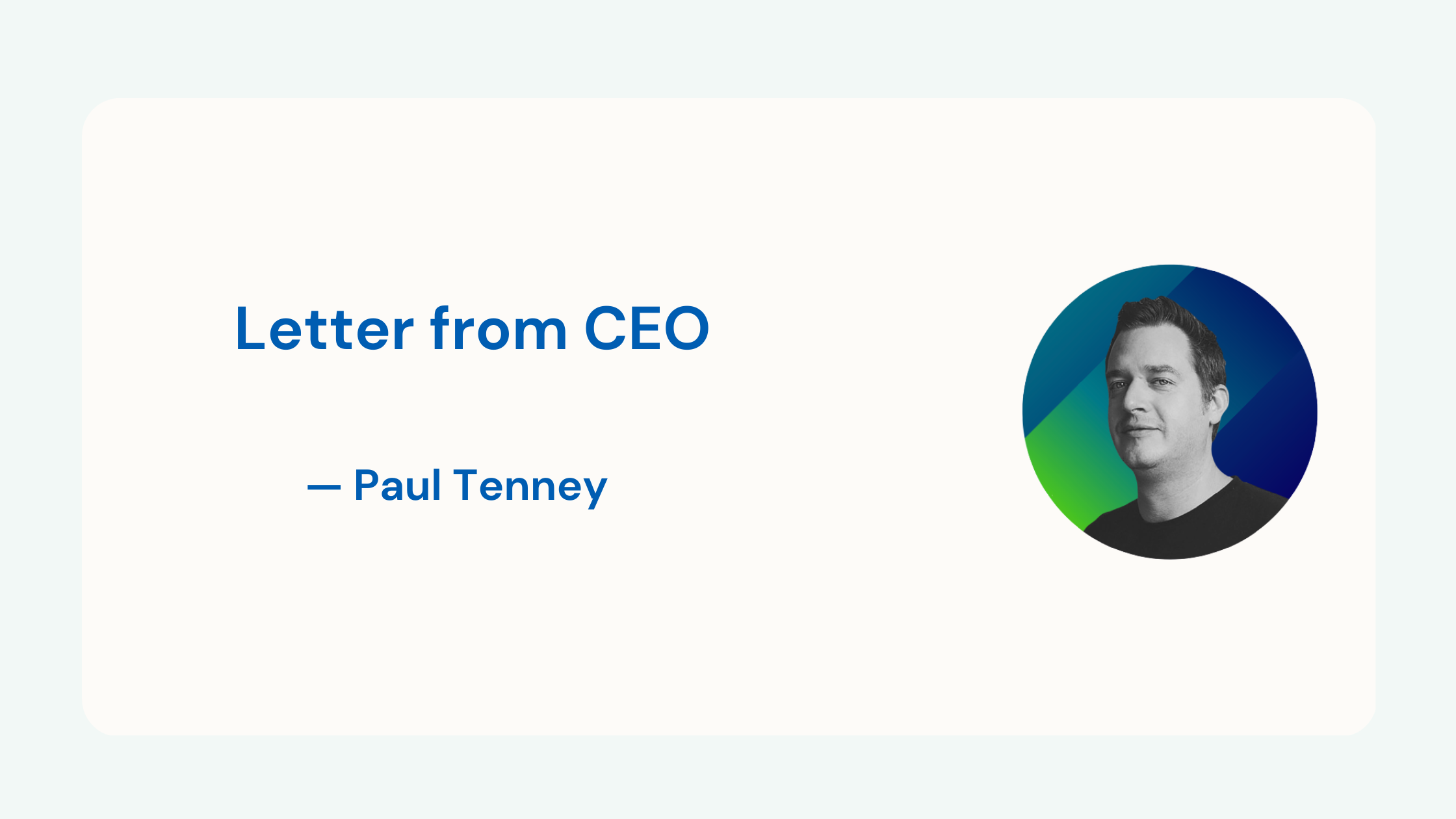 Letter from CEO — Paul Tenney