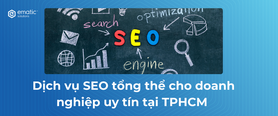 Dịch vụ SEO tổng thể cho doanh nghiệp uy tín tại TPHCM