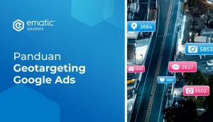 Panduan Optimasi Lokasi Iklan dengan Geotargeting Google Ads