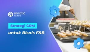 Solusi CRM untuk Bisnis F&B Reservasi hingga Loyalty Program