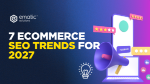 7 Ecommerce SEO Trends For 2027